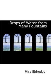 Drops of Water from Many Fountains