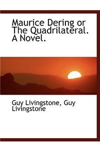 Maurice Dering or the Quadrilateral. a Novel.
