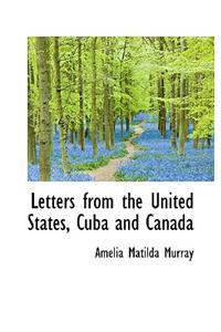 Letters from the United States, Cuba and Canada