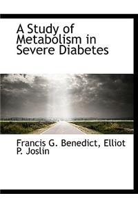 A Study of Metabolism in Severe Diabetes