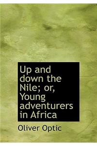 Up and Down the Nile; Or, Young Adventurers in Africa