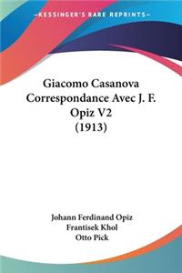 Giacomo Casanova Correspondance Avec J. F. Opiz V2 (1913)