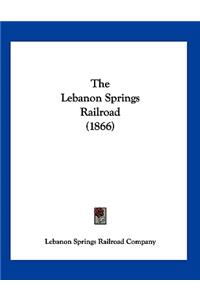 The Lebanon Springs Railroad (1866)