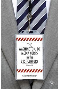 Washington, DC Media Corps in the 21st Century