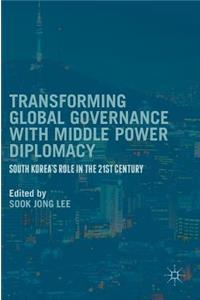 Transforming Global Governance with Middle Power Diplomacy