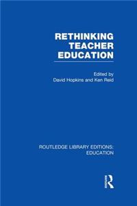 Rethinking Teacher Education