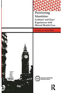 Positioning Identities: Lesbians' and Gays' Experiences with Mental Health Care
