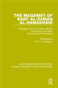 The Maqamat of Badi' al-Zaman al-Hamadhani: Translated from the Arabic with an Introduction and Notes Historical and Grammatical