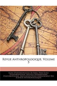 Revue Anthropologique, Volume 5