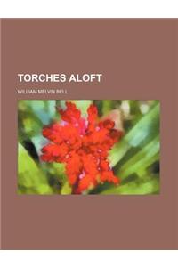 Torches Aloft
