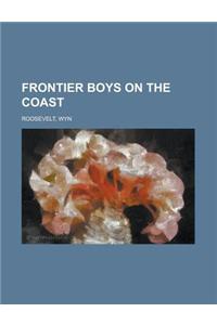 Frontier Boys on the Coast