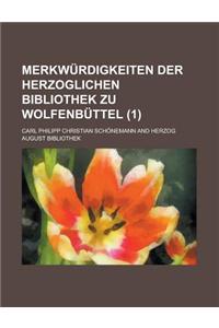 Merkwurdigkeiten Der Herzoglichen Bibliothek Zu Wolfenbuttel (1)