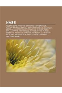 Nase: Allergische Rhinitis, Sinusitis, Tranenwege, Nasopharynxkarzinom, Septum-Piercing, Mimizuka, Empty Nose Syndrome, Epis