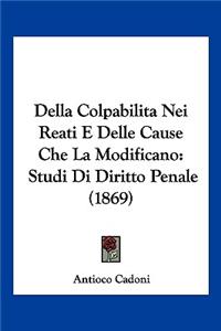 Della Colpabilita Nei Reati E Delle Cause Che La Modificano