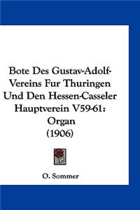 Bote Des Gustav-Adolf-Vereins Fur Thuringen Und Den Hessen-Casseler Hauptverein V59-61