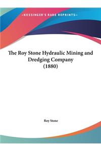 The Roy Stone Hydraulic Mining and Dredging Company (1880)