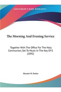 The Morning and Evening Service