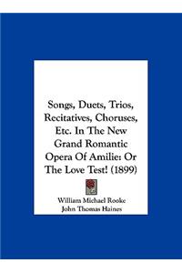 Songs, Duets, Trios, Recitatives, Choruses, Etc. in the New Grand Romantic Opera of Amilie