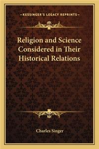 Religion and Science Considered in Their Historical Relations