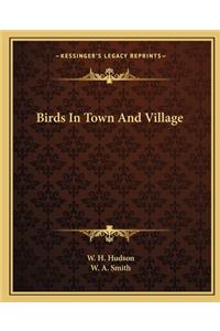 Birds in Town and Village