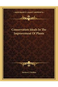 Conservation Ideals in the Improvement of Plants