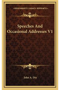 Speeches and Occasional Addresses V1