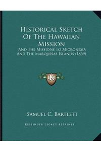 Historical Sketch Of The Hawaiian Mission