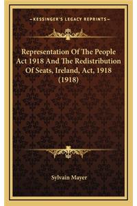 Representation of the People ACT 1918 and the Redistribution of Seats, Ireland, ACT, 1918 (1918)