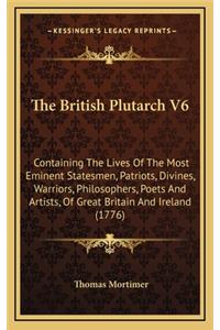 The British Plutarch V6