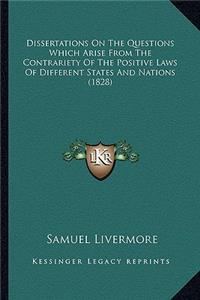 Dissertations on the Questions Which Arise from the Contrariety of the Positive Laws of Different States and Nations (1828)