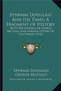Ephraim Douglass And His Times, A Fragment Of History