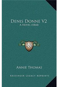 Denis Donne V2: A Novel (1864)