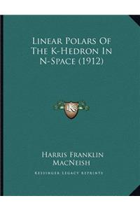 Linear Polars Of The K-Hedron In N-Space (1912)