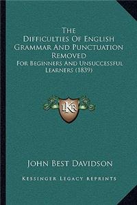 Difficulties of English Grammar and Punctuation Removed