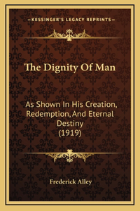 The Dignity of Man