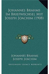 Johannes Brahms Im Briefwechsel Mit Joseph Joachim (1908)