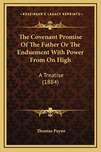 The Covenant Promise Of The Father Or The Enduement With Power From On High