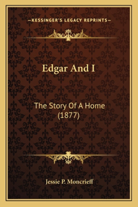 Edgar And I