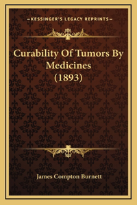 Curability Of Tumors By Medicines (1893)
