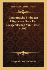 Limburgsche Bijdragen Uitgegeven Door Het Leesgezelschap Van Hasselt (1903)