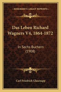 Das Leben Richard Wagners V4, 1864-1872