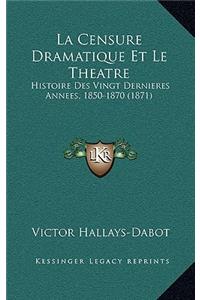 La Censure Dramatique Et Le Theatre