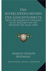 Das Aufrechterscheinen Der Gesichtsobjecte