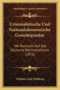 Criminalistische Und Nationalokonomische Gesichtspunkte