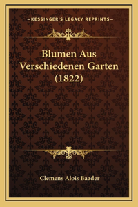 Blumen Aus Verschiedenen Garten (1822)
