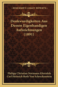 Denkwurdigkeiten Aus Dessen Eigenhandigen Aufzeichnungen (1891)