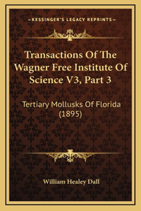 Transactions Of The Wagner Free Institute Of Science V3, Part 3