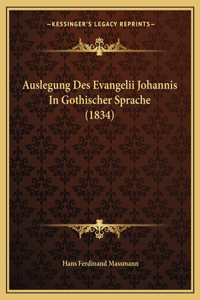 Auslegung Des Evangelii Johannis In Gothischer Sprache (1834)
