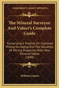 The Mineral Surveyor And Valuer's Complete Guide