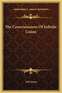 The Consciousness Of Infinite Union
